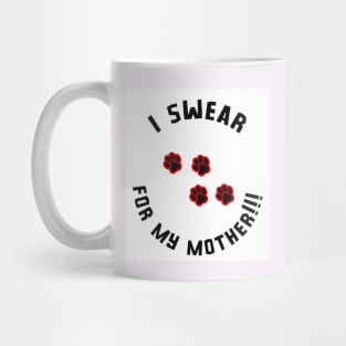 I SWEAR FOR MY MOTHER-1 Mug